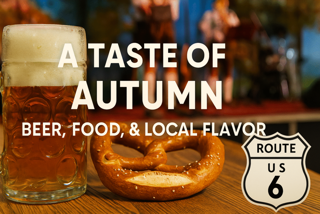 A Taste of Autumn: Beer, Food & Local Flavor on Route 6