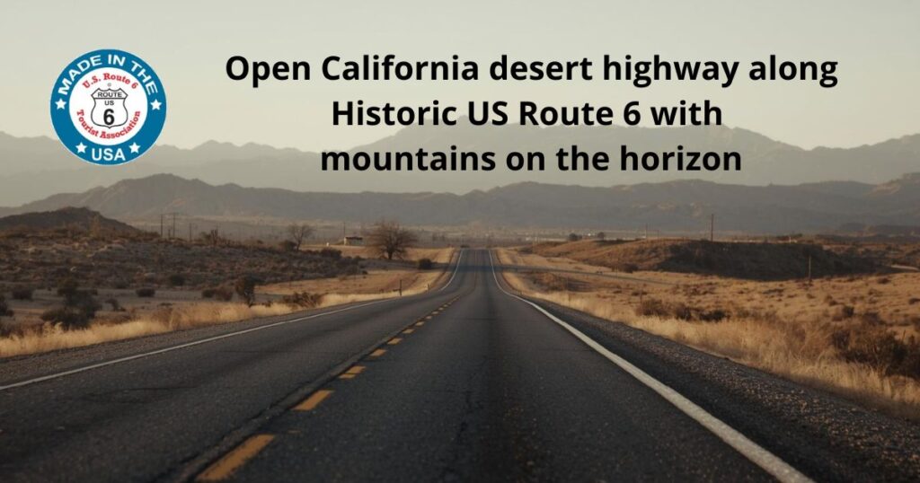 Open California desert highway along Historic US Route 6 with mountains on the horizon