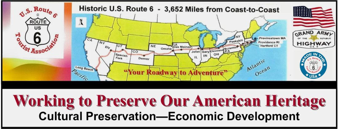 U.S. Route 6 (US 6), also called the Grand Army of the Republic Highway,US Route 6 Tourist Association is working to save our American Heritage through Cultural Preservation, see what's new in economic development.